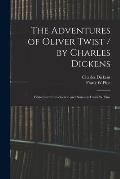 The Adventures of Oliver Twist / by Charles Dickens; Edited With Introduction and Notes by Frank W. Pine