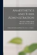 Anaesthetics and Their Administration: A Manual for Medical and Dental Practitioners and Students