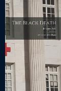 The Black Death; a Chronicle of the Plague