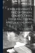 John and Mary J. Rife of Greene County, Ohio, Their Ancestors and Descendants