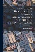 A Practical Handbook on Borders, Ornamentation, and Boxes in Publication Layout