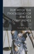 Report of the Proceedings of the Tax Conference; 1964
