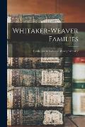 Whitaker-Weaver Families; Family John & Katherine (Weaver) Whitaker