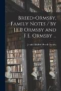 Breed-Ormsby, Family Notes / by J.E.B Ormsby and F.E. Ormsby ...