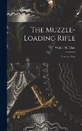 The Muzzle-loading Rifle; Then and Now