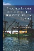 Progress Report of the Fort Peck Reservoir Fishery Survey; 1950