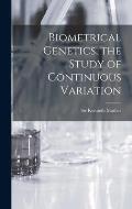 Biometrical Genetics, the Study of Continuous Variation
