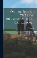 On the Side of the Law, Biography of J.D. Nicholson ..