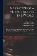 Narrative of a Voyage Round the World: Performed in Her Majesty's Ship Sulphur, During the Years 1836-1842, Including Details of the Naval Operations