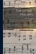 The Gospel Psalmist: a Collection of Hymns and Tunes, for Public, Social and Private Devotion, Especially Designed for the Universalist Den
