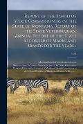Report of the Board of Stock Commissioners of the State of Montana, Report of the State Veterinarian, Annual Report of the State Recorder of Marks and