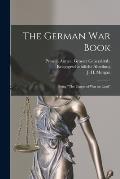 The German War Book [microform]: Being The Usages of War on Land