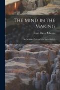 The Mind in the Making: the Relation of Intelligence to Social Reform