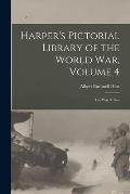 Harper's Pictorial Library of the World War, Volume 4: The War At Sea