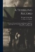 A Thrilling Record: : Founded on Facts and Observations Obtained During Ten Days' Experience With Colonel William T. Anderson (the Notorio