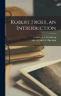 Robert Frost, an Introduction