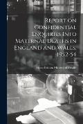 Report on Confidential Enquiries Into Maternal Deaths in England and Wales, 1952-54