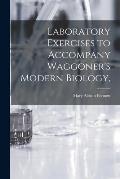 Laboratory Exercises to Accompany Waggoner's Modern Biology,