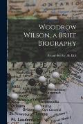 Woodrow Wilson, a Brief Biography