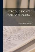 Introduction to Tantra Shastra. --