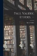Paul Valery, Etudes. --