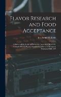 Flavor Research and Food Acceptance; a Survey of the Scope of Flavor and Associated Research, Compiled From Papers Presented in a Series of Symposia G