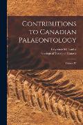 Contributions to Canadian Palaeontology [microform]: Volume IV