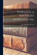 Towards a Socialist Agriculture;
