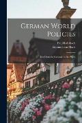 German World Policies: (Der Deutsche Gedanke in Der Welt)