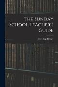 The Sunday School Teacher's Guide [microform]