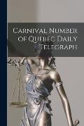 Carnival Number of Quebec Daily Telegraph [microform]