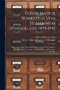 Theophrastus Bombastus Von Hohenheim (Paracelsus) 1493-1541: Bibliography of the Paracelsus Library of the Late E. Schubert, M.D., Frankfurt Am Main: