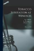Tobacco Substation at Windsor: Report for 1934