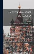 Entertainment in Russia: Ballet, Theatre, and Entertainment in Russia Today