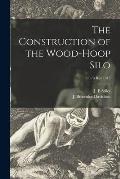 The Construction of the Wood-hoop Silo; C173 rev 1918