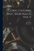 Coral Gardens And Their Magic Vol II