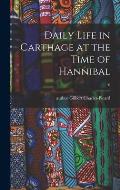 Daily Life in Carthage at the Time of Hannibal; 0