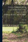 Chas. Emerson & Co.'s Charlotte, N.C. City Directory, 1879-1880; 1879-1880