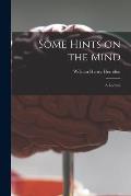 Some Hints on the Mind: a Lecture