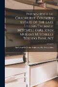 Furnishings of Craghurst, Country Estate of the Late Lillian Talmage Mitchell (Mrs. John Murray Mitchell), Tuxedo Park, N.Y