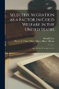 Selective Migration as a Factor in Child Welfare in the United States: With Special Reference to Iowa