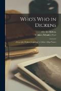 Who's Who in Dickens [microform]: a Complete Dickens Repertory in Dickens' Own Words