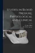 Studies in Blood Pressure, Physiological and Clinical [microform]
