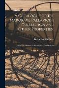 A Catalogue of the Margrave Pallavicini Collection and Other Properties .; Margrave Pallavicini Collection and Other Properties