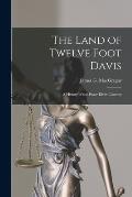 The Land of Twelve Foot Davis: a History of the Peace River Country