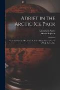 Adrift in the Arctic Ice Pack: From the History of the First U.S. Grinnell Expedition in Search of Sir John Franklin