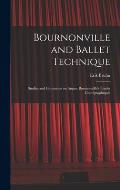 Bournonville and Ballet Technique; Studies and Comments on August Bournonville's ?tudes Chor?graphiques