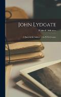 John Lydgate: a Study in the Culture of the XVth Century