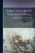 Early History of Washington, Ill. and Vicinity