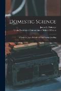Domestic Science: a Book for Use in Schools and for General Reading